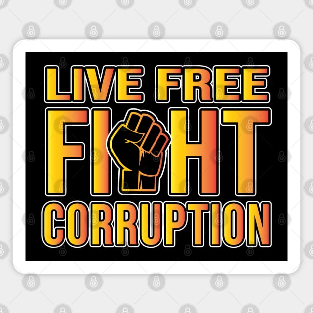 Live free fight corruption Magnet by Shawnsonart